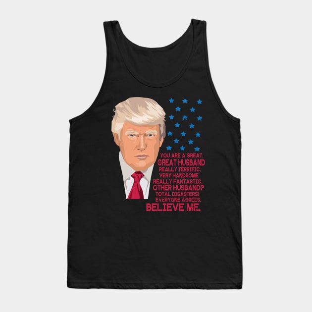 You Are A Great Great Husband Really Terrific Handsome Fantastic Other Husbands Total Disasters Tank Top by bakhanh123